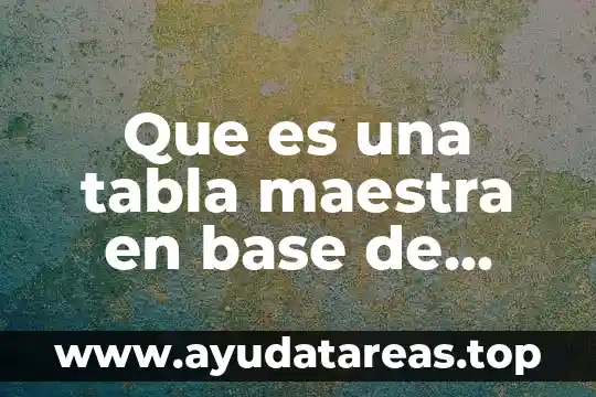 Que es una tabla maestra en base de datos