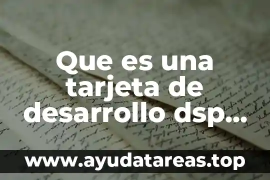 Que es la tarjeta base y que nombre recibe 5 Que es una tarjeta de desarrollo dsp texas