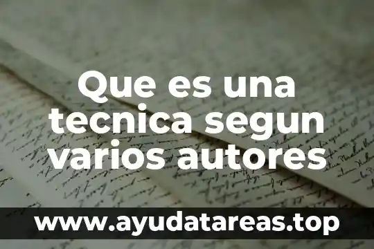 Qué es un propósito según algunos autores 3 Que es una tecnica segun varios autores