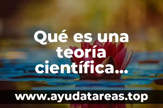 Teoría que es yahoo 8 Qué es una teoría científica descriptiva