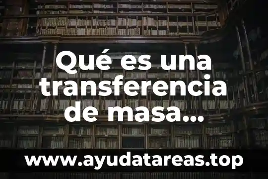 Que es un buen momento para invertir 5 Qué es una transferencia de masa, momento y calor
