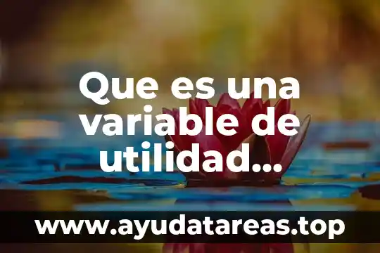Que es una variable de utilidad investigacion de operaciones