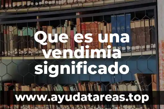 Que es la sustanciacion en un juicio familiar 3 Que es una vendimia significado