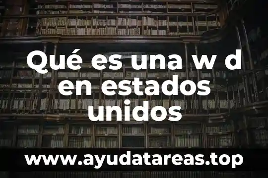 Que es el surgimiento de los estados modernos 8 Qué es una w d en estados unidos