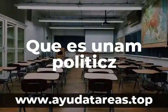 Que es unam politicz