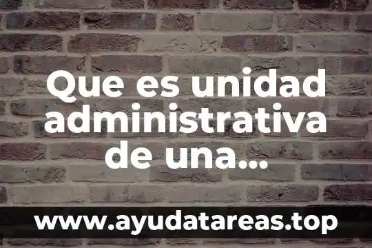Albur que es la gente que suda significado 6 Que es unidad administrativa de una empresa