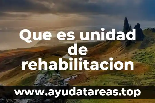 Que es unidad de rehabilitacion