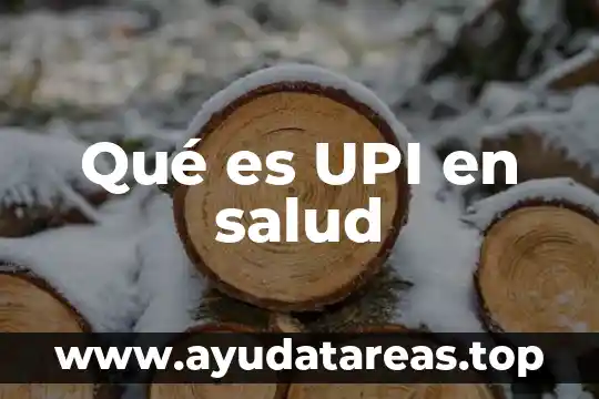 Que es tipologuias significado 4 Qué es UPI en salud