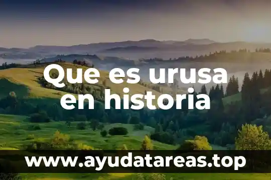 Pensamiento sabes que es verdad lo que dicen 4 Que es urusa en historia