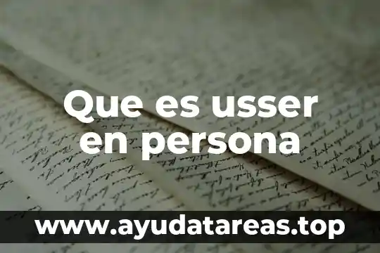 Que es usser en persona