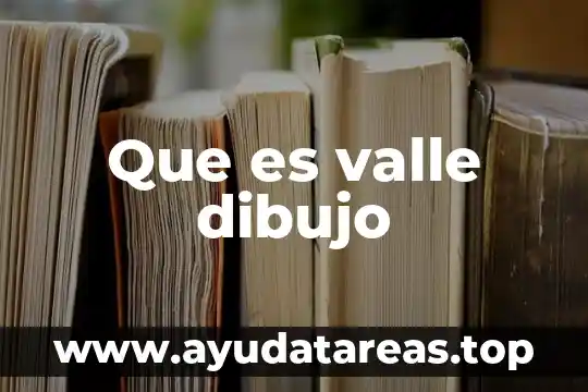 Que es valle dibujo