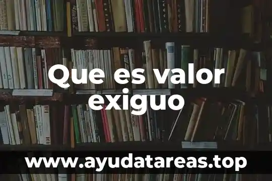 Que es el valor de escuchar 5 Que es valor exiguo