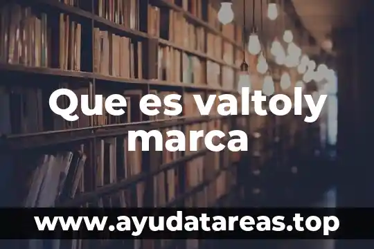 Que es valtoly marca