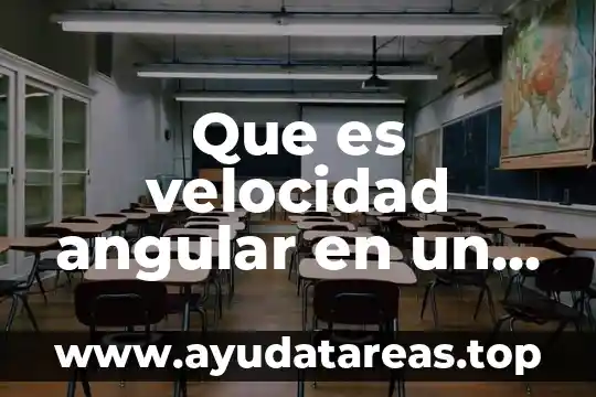 Que es velocidad angular en un movimiento oscilatorio