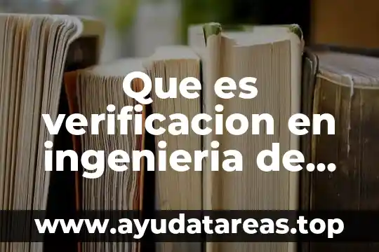 Que es verificacion en ingenieria de software