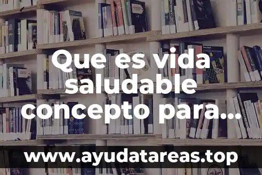 Que es vida saludable concepto para niños