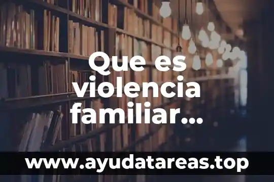 Que es violencia familiar psicologica