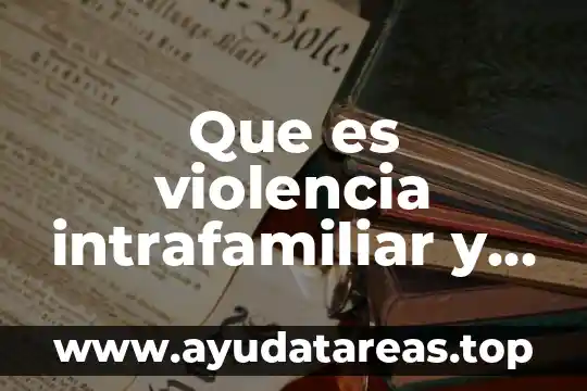 Que es la violencia intrafamiliar tipos 7 Que es violencia intrafamiliar y familiar es lo mismo