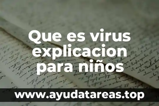 Que es virus explicacion para niños