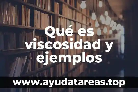 Que es un compuesto y sus ejemplos 8 Qué es viscosidad y ejemplos