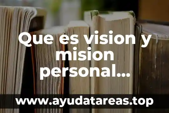 Que es la vision sistémica de la salud 5 Que es vision y mision personal ejemplos