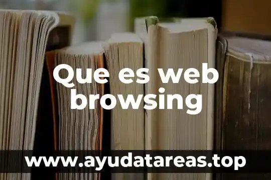 Que es un servidor web resumido 3 Que es web browsing