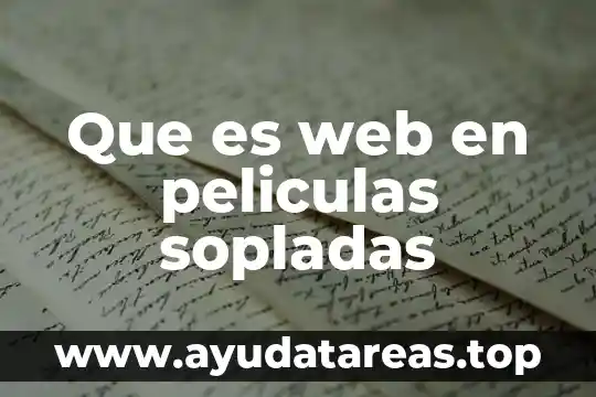 Que es web en peliculas sopladas