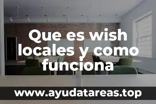 Que es wish locales y como funciona