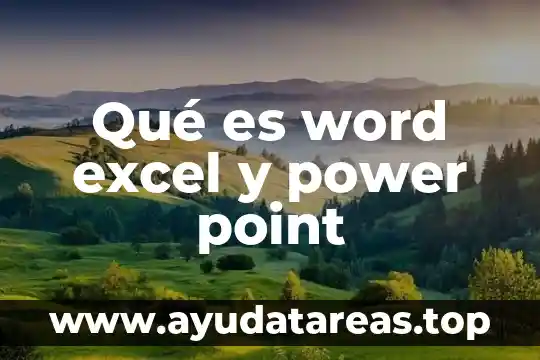 Qué es word excel y power point