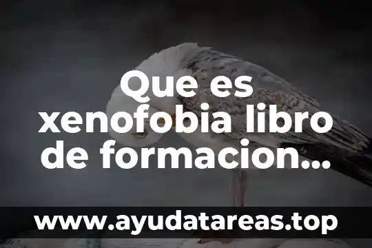 Que es xenofobia libro de formacion civica y etica