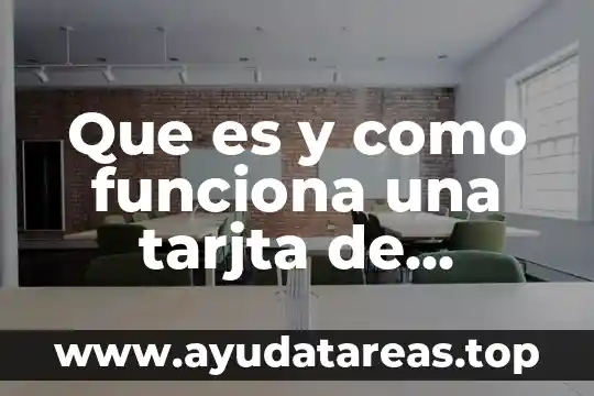 Que es y como funciona una tarjta de credito
