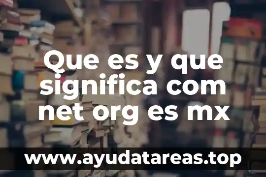 Qué es ARPA Net definición 6 Que es y que significa com net org es mx
