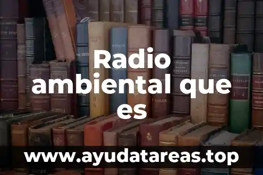 Radio ambiental que es