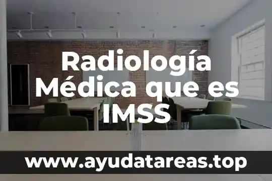 Que es especialidad medica tiene un medico que simboliza 8 Radiología Médica que es IMSS