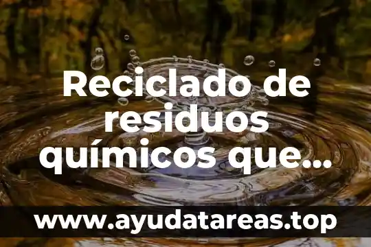 Reciclado de residuos químicos que es
