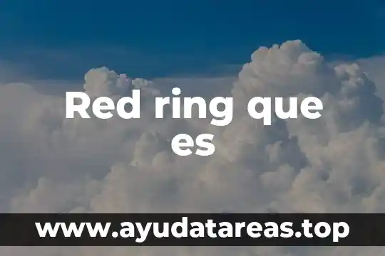 Que es una red de almacenamiento 3 Red ring que es