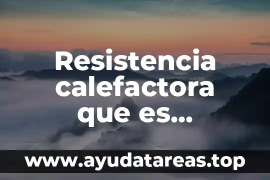 Resistencia calefactora que es sistemas de refrigeracion
