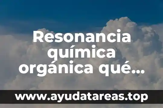 Resonancia química orgánica qué es