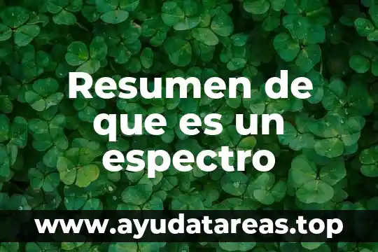 Resumen de que es un espectro