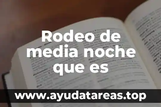 Rodeo de media noche que es