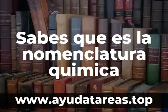 Código de nomenclatura que es 8 Sabes que es la nomenclatura quimica