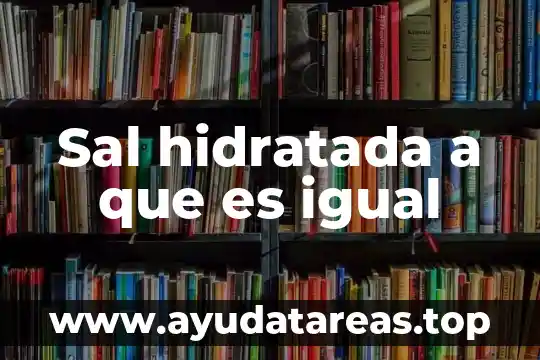 Sal hidratada a que es igual