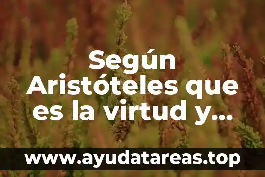 Que es el ser social según aristoteles 8 Según Aristóteles que es la virtud y como se adquiere