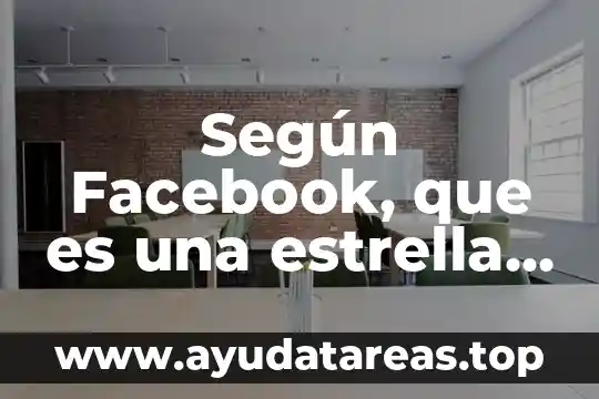 Objetivo conversión Facebook que es 5 Según Facebook, que es una estrella en ascenso
