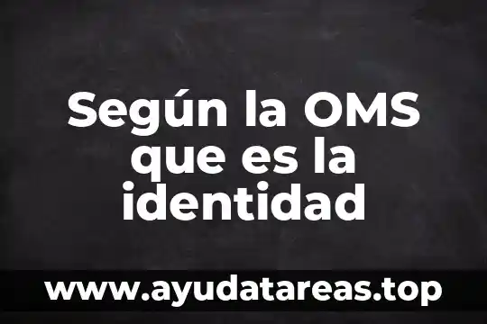 Según la OMS que es la identidad