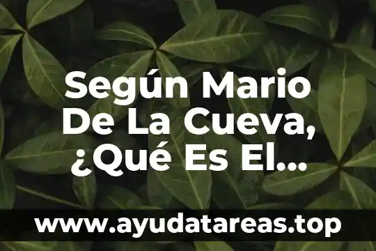 Mario benedetti que es lo nuestro significado 7 Según Mario De La Cueva, ¿Qué Es El Derecho Laboral?