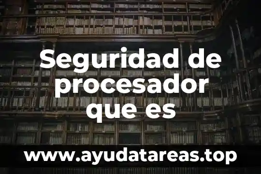 Que es procesador de texto tipos 6 Seguridad de procesador que es