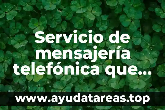 Servicio de mensajería telefónica que es
