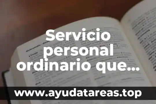 Servicio personal ordinario que es