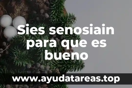 Sies senosiain para que es bueno